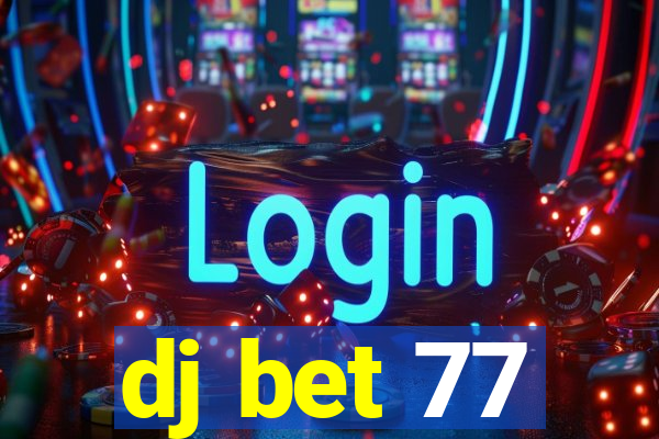 dj bet 77